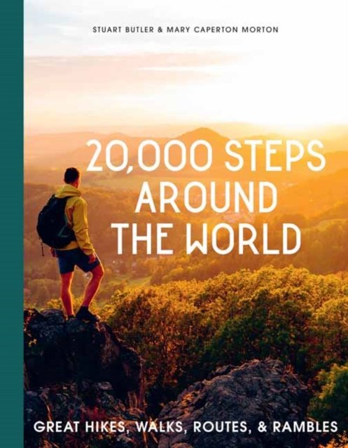 20,000 Steps Around the World: Great Hikes, Walks, Routes, and Rambles - Stuart Butler - Bøker - Rizzoli International Publications - 9780847873524 - 26. september 2023