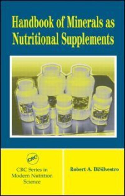 Cover for DiSilvestro, Robert A. (Ohio State University, Columbus, USA) · Handbook of Minerals as Nutritional Supplements - Modern Nutrition Science (Gebundenes Buch) (2004)