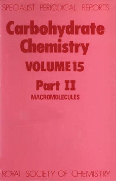 Cover for Royal Society of Chemistry · Carbohydrate Chemistry: Volume 15 Part II - Specialist Periodical Reports (Hardcover bog) (1983)