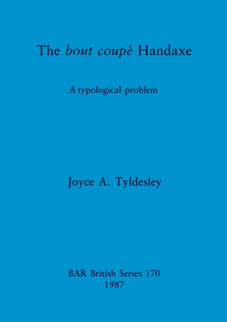 The bout coupe? handaxe - Joyce A. Tyldesley - Other - B.A.R. - 9780860544524 - 1987