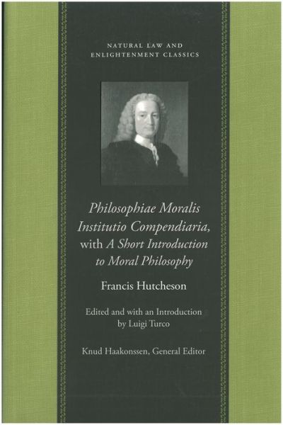 Cover for Francis Hutcheson · Philosophiae Moralis Institutio Compendiaria: with A Short Introduction to Moral Philosophy (Hardcover Book) (2007)