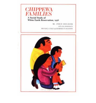 Cover for M.inez Hilger · Chippewa Families: a Social Study of White Earth Reservation, 1938 - Borealis Book S. (Paperback Book) (1998)