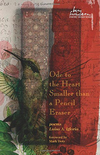 Ode to the Heart Smaller than a Pencil Eraser - Swenson Poetry Award - Luisa A. Igloria - Books - Utah State University Press - 9780874219524 - September 15, 2014