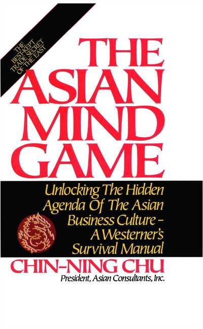 The Asian mind game - Chin-Ning Chu - Livres - Rawson Associates - 9780892563524 - 30 janvier 1991