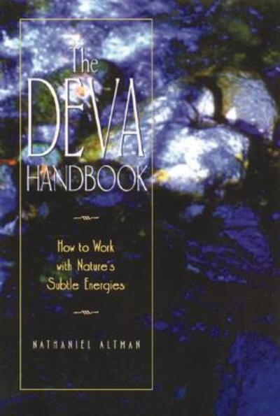 Cover for Nathaniel Altman · The Deva Handbook: How to Work with Nature's Subtle Energies (Paperback Book) [Original Ed. edition] (2000)