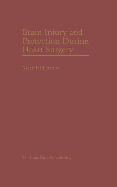 Cover for Mark Hilberman · Brain Injury and Protection During Heart Surgery (Hardcover Book) [1988 edition] (1987)