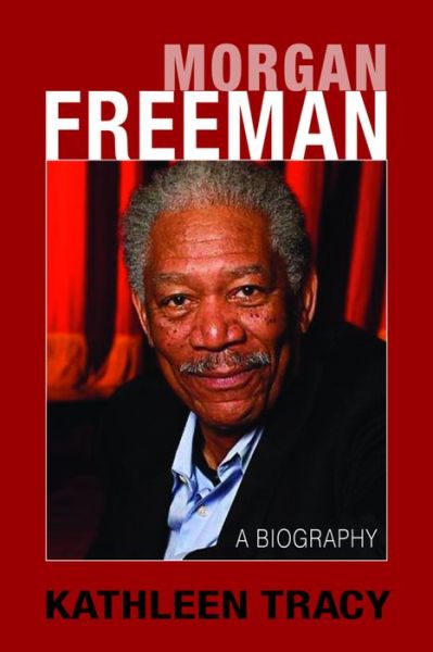 Cover for Kathleen Tracy · Morgan Freeman: A Biography (Pocketbok) [2 Revised edition] (2017)