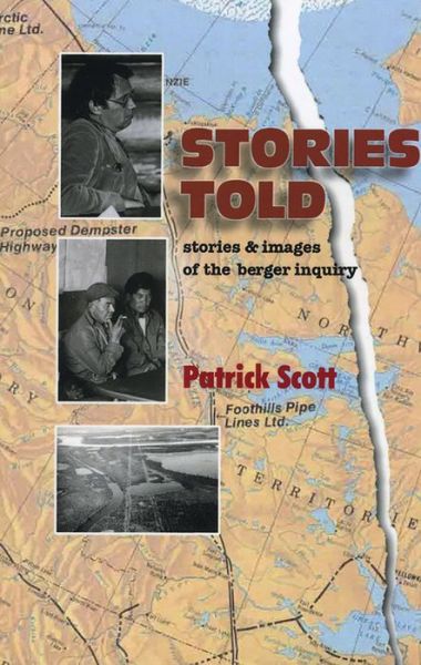 Cover for Patrick Scott · Stories Told: Stories and Images of the Berger Inquiry, Second Edition (Paperback Book) [2 Revised edition] (2008)