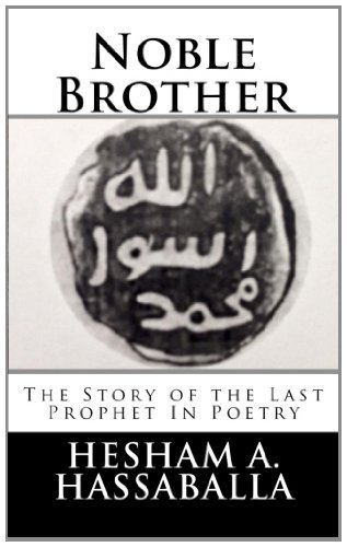 Cover for Hesham a Hassaballa · Noble Brother: the Story of the Last Prophet in Poetry (Taschenbuch) (2014)