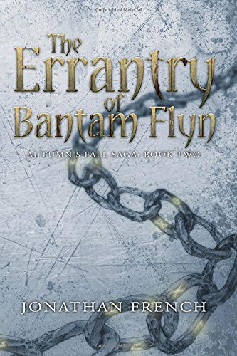 Cover for Jonathan French · The Errantry of Bantam Flyn (The Autumn's Fall Saga) (Volume 2) (Paperback Book) (2014)