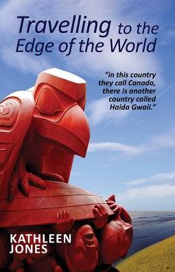 Travelling to the Edge of the World - Kathleen Jones - Książki - The Book Mill - 9780993204524 - 1 czerwca 2016