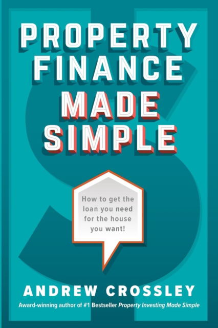 Cover for Andrew Crossley · Property Finance Made Simple (Pocketbok) (2016)