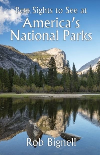 Cover for Rob Bignell · Best Sights to See at America's National Parks (Paperback Book) (2015)