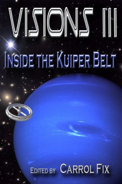 Cover for Carrol Fix · Visions III: Inside the Kuiper Belt (Volume 3) (Book) (2015)