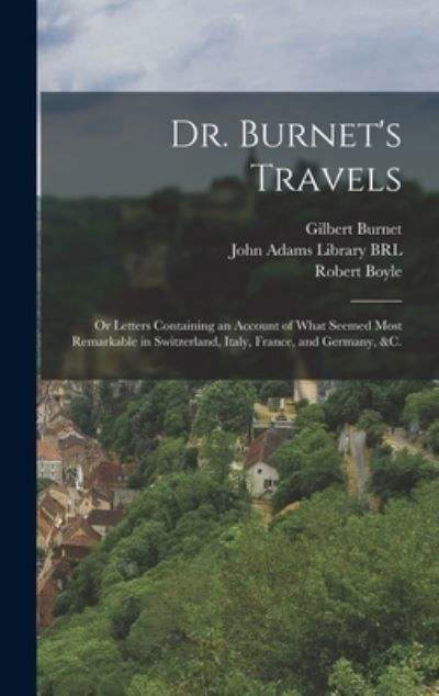 Cover for Gilbert 1643-1715 Burnet · Dr. Burnet's Travels (Hardcover Book) (2021)