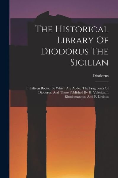 Cover for Diodorus (Siculus ) · Historical Library of Diodorus the Sicilian (Book) (2022)