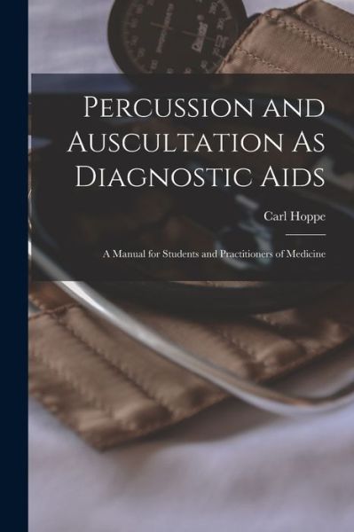 Cover for Carl Hoppe · Percussion and Auscultation As Diagnostic Aids (Book) (2022)