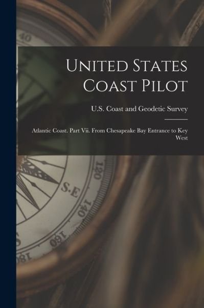 Cover for U S Coast and Geodetic Survey · United States Coast Pilot (Buch) (2022)