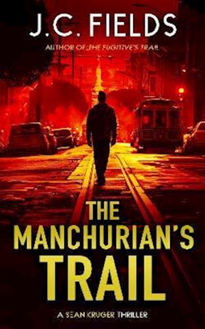 Cover for J.C. Fields · The Manchurian's Trail: An FBI Mystery Thriller - The Sean Kruger Series (Paperback Book) (2025)