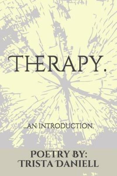 Cover for Poetry By: Trista Daniell · Therapy. (Paperback Bog) (2019)