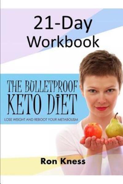 Cover for Ron Kness · The Bulletproof Keto Diet 21-Day Workbook (Paperback Book) (2019)