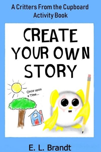 Cover for E L Brandt · Create Your Own Story (Paperback Book) [Blue edition] (2019)