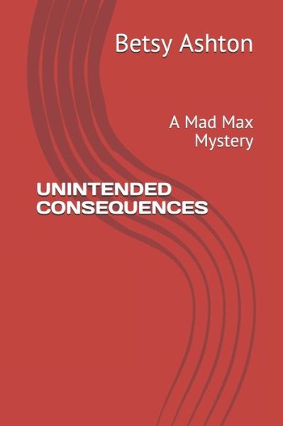 Cover for Betsy Ashton · Unintended Consequences (Paperback Book) (2019)