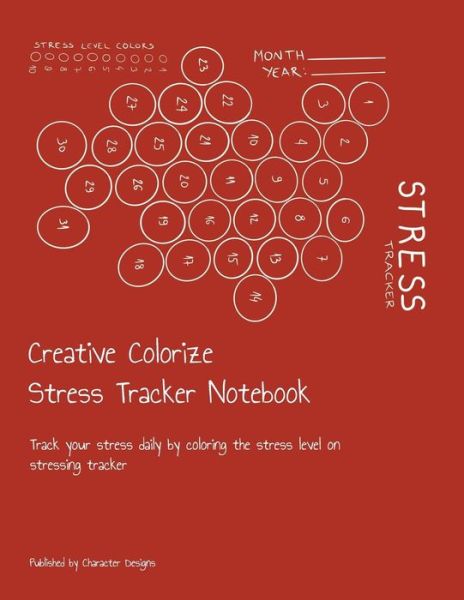 Cover for Character Designs · Creative Colorize Stress Tracker Notebook (Paperback Book) (2019)