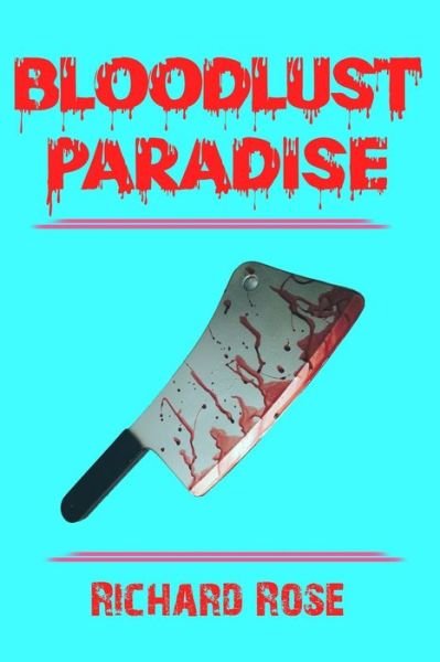 Cover for Richard Rose · Bloodlust Paradise (Paperback Book) (2020)