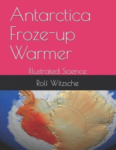 Cover for Rolf A F Witzsche · Antarctica Froze-up Warmer (Paperback Book) (2019)