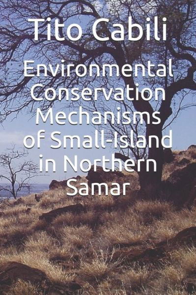 Cover for Tito Magdaraog Cabili · Environmental Conservation Mechanisms of Small-Island in Northern Samar (Paperback Bog) (2019)