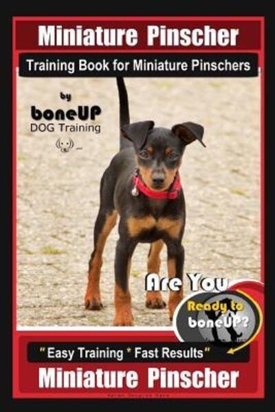 Cover for Karen Douglas Kane · Miniature Pinscher Training Book for Miniature Pinschers By BoneUP DOG Training : Are You Ready to Bone Up? Easy Training * Fast Results Miniature Pinscher (Paperback Bog) (2019)