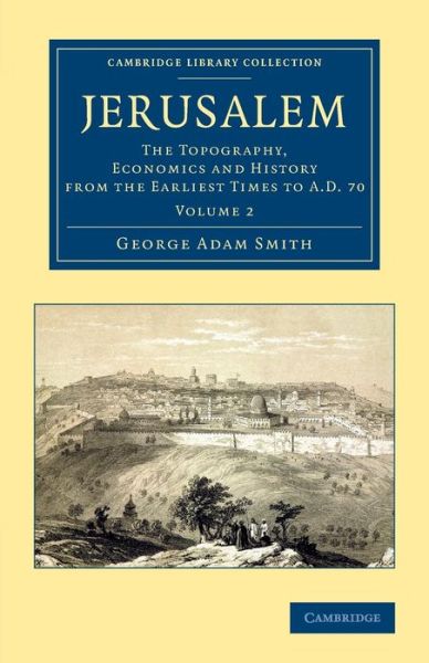 Cover for George Adam Smith · Jerusalem: The Topography, Economics and History from the Earliest Times to AD 70 - Jerusalem 2 Volume Set (Taschenbuch) (2013)