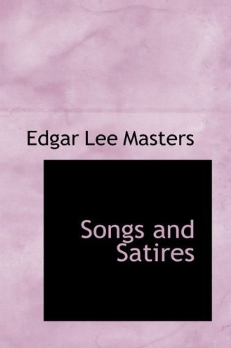 Cover for Edgar Lee Masters · Songs and Satires (Paperback Book) (2009)