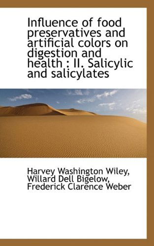 Cover for Harvey Washington Wiley · Influence of Food Preservatives and Artificial Colors on Digestion and Health: II. Salicylic and Sa (Paperback Book) (2009)