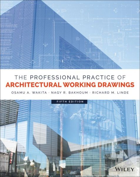 Cover for Wakita, Osamu A. (Los Angeles Harbor College) · The Professional Practice of Architectural Working Drawings (Hardcover Book) (2017)