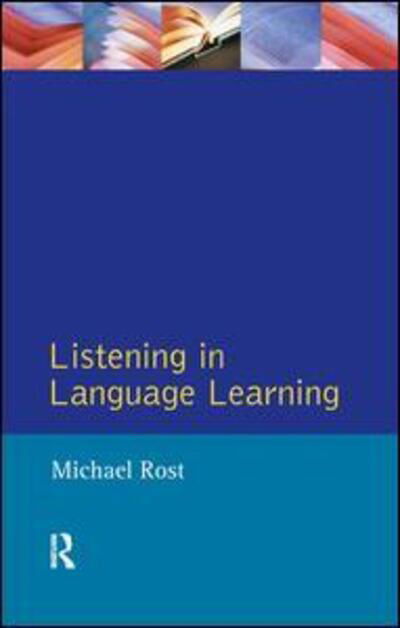 Cover for Michael Rost · Listening in Language Learning - Applied Linguistics and Language Study (Hardcover bog) (2017)