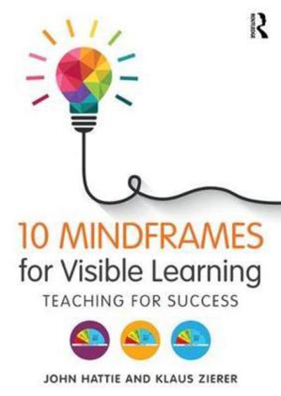 Cover for Hattie, John (University of Melbourne) · 10 Mindframes for Visible Learning: Teaching for Success (Paperback Book) (2017)