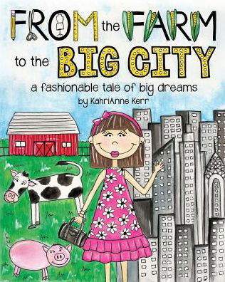 Cover for Kahrianne Kerr · From the Farm to the Big City (Paperback Book) (2015)
