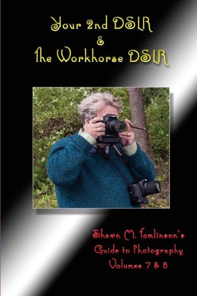 Cover for Shawn M Tomlinson · Your 2nd Dslr &amp; the Workhorse Dslr: Canon Eos 20d (Paperback Book) (2015)