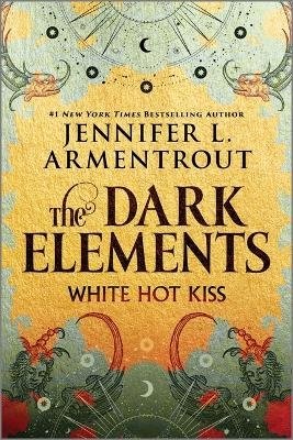 Cover for Jennifer L Armentrout · The Dark Elements: White Hot Kiss (Bog) (2024)