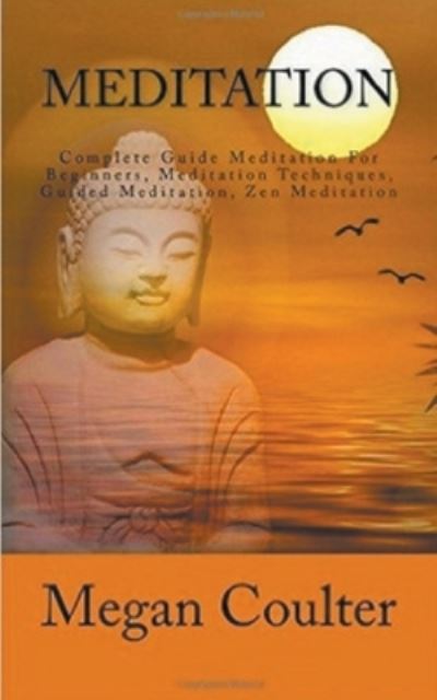 Meditation - Megan Coulter - Books - Nurt Technologies - 9781393276524 - August 27, 2020