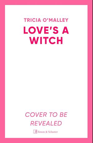 Cover for Tricia O'Malley · Love's a Witch: Charmed meets The Pumpkin Spice Cafe – an unmissable cosy witchy romance from the bestselling author of Wild Scottish Knight - The Scottish Charms Series (Paperback Book) (2025)