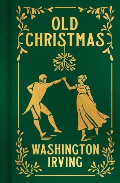 Cover for Washington Irving · Old Christmas (Hardcover Book) (2022)