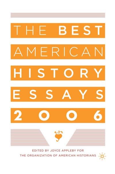 Cover for Joyce Appleby · The Best American History Essays 2006 (Taschenbuch) [2006 edition] (2006)