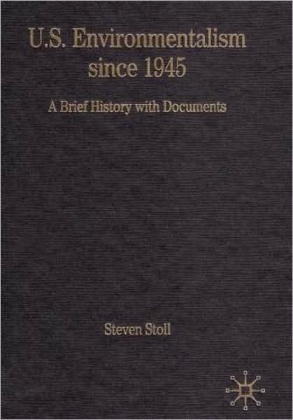 Cover for Na Na · U.S. Environmentalism since 1945: A Brief History with Documents (Hardcover Book) [2007 edition] (2007)