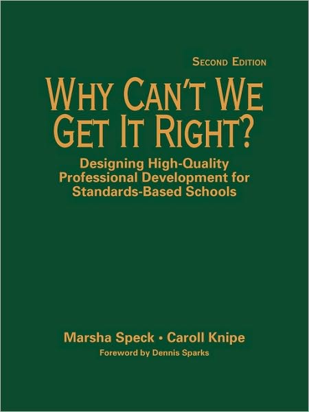 Cover for Caroll Knipe · Why Can't We Get It Right?: Designing High-Quality Professional Development for Standards-Based Schools (Paperback Book) [2 Revised edition] (2005)