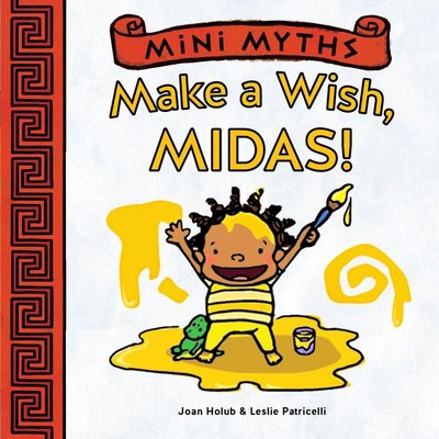 Cover for Joan Holub · Mini Myths: Make a Wish, Midas! - Mini Myths (Kartongbok) (2015)