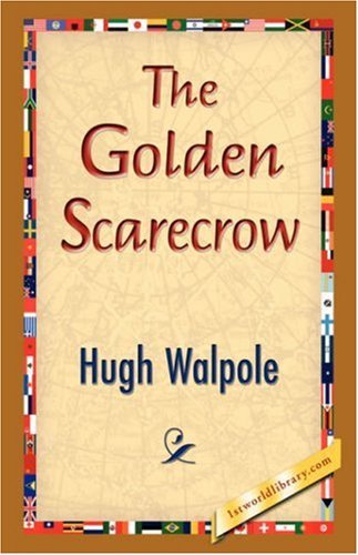 Cover for Hugh Walpole · The Golden Scarecrow (Hardcover Book) (2007)