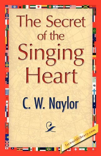 Cover for C W Naylor · The Secret of the Singing Heart (Paperback Book) (2009)